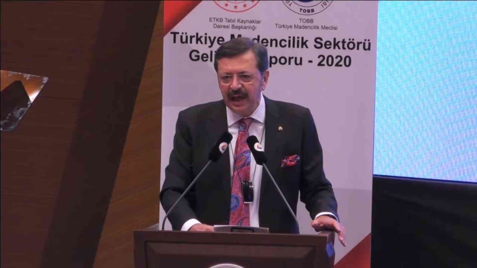 TOBB Başkanı Hisarcıklıoğlu: “Madencilik sektörü çevreye rağmen değil, sağlıklı bir şekilde büyümeli”
